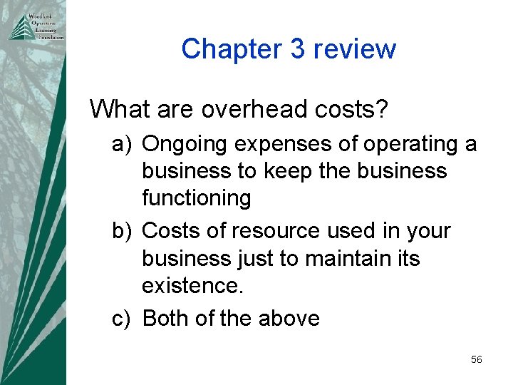 Chapter 3 review What are overhead costs? a) Ongoing expenses of operating a business