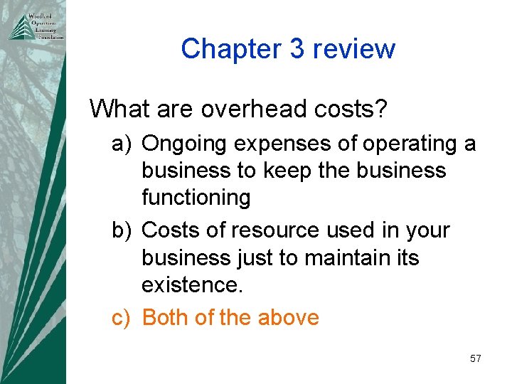 Chapter 3 review What are overhead costs? a) Ongoing expenses of operating a business