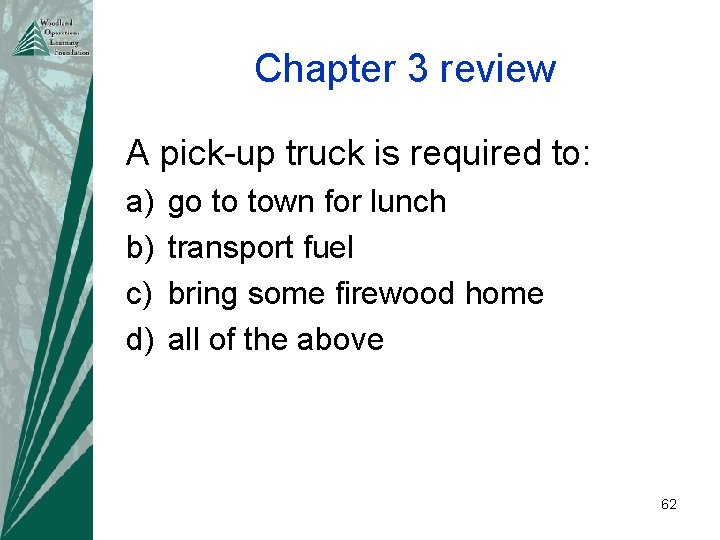 Chapter 3 review A pick-up truck is required to: a) b) c) d) go