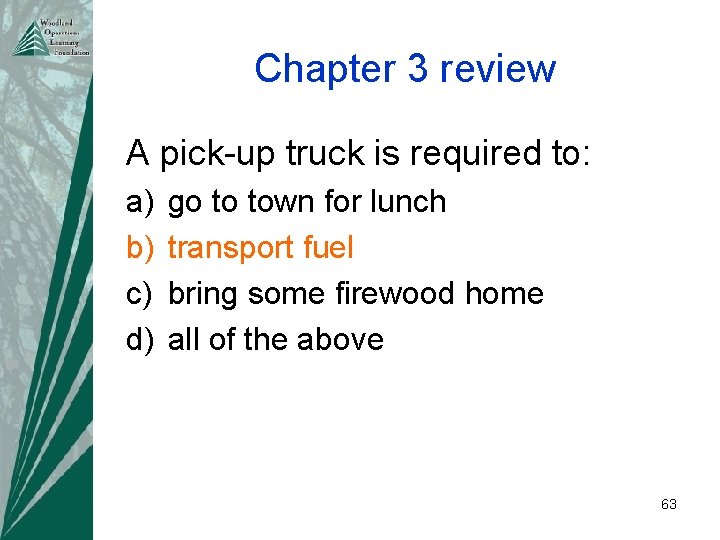 Chapter 3 review A pick-up truck is required to: a) b) c) d) go