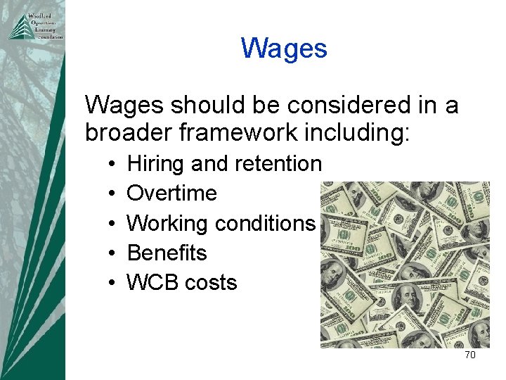 Wages should be considered in a broader framework including: • • • Hiring and