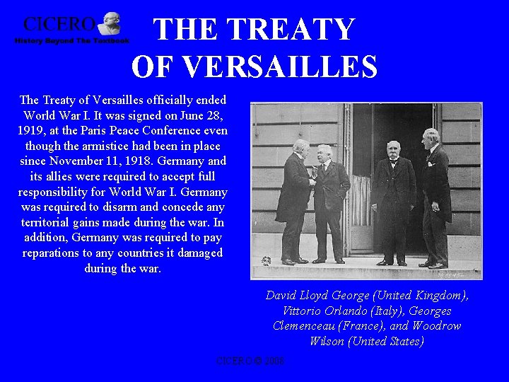 THE TREATY OF VERSAILLES The Treaty of Versailles officially ended World War I. It