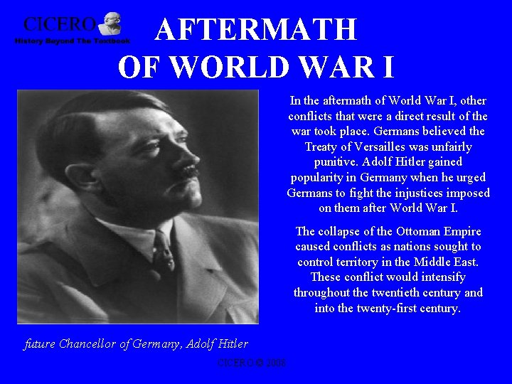 AFTERMATH OF WORLD WAR I In the aftermath of World War I, other conflicts