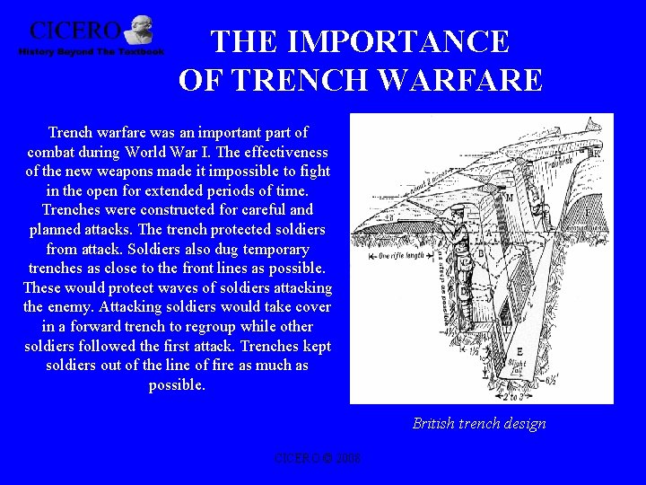 THE IMPORTANCE OF TRENCH WARFARE Trench warfare was an important part of combat during