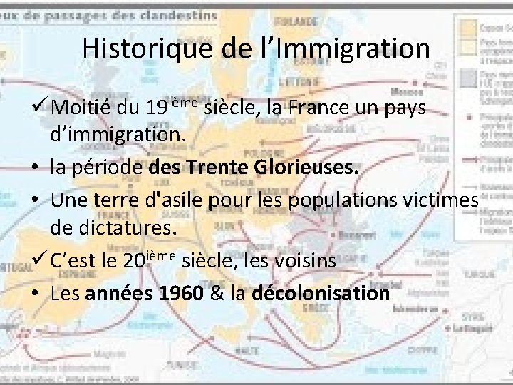 Historique de l’Immigration ü Moitié du 19 ième siècle, la France un pays d’immigration.