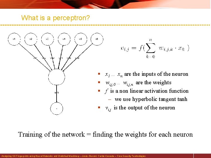 What is a perceptron? § x 1 … xn are the inputs of the