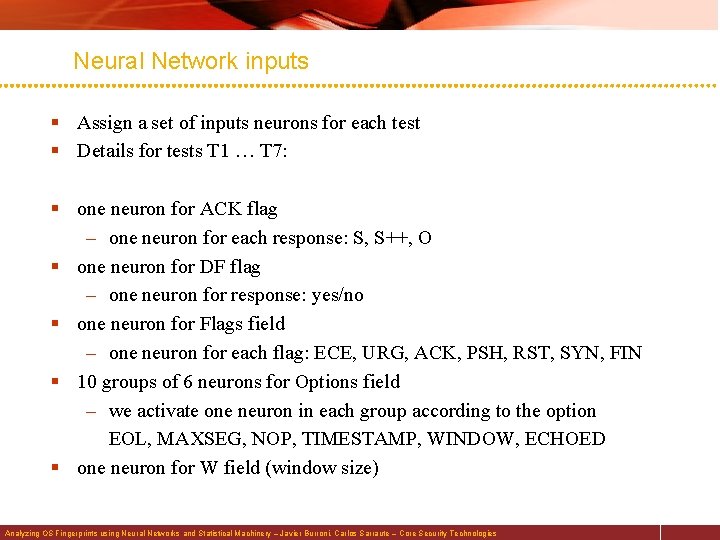 Neural Network inputs § Assign a set of inputs neurons for each test §
