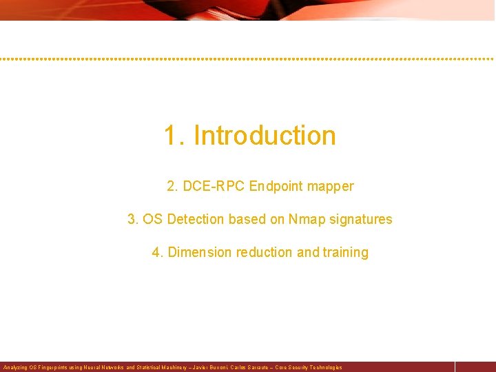 1. Introduction 2. DCE-RPC Endpoint mapper 3. OS Detection based on Nmap signatures 4.