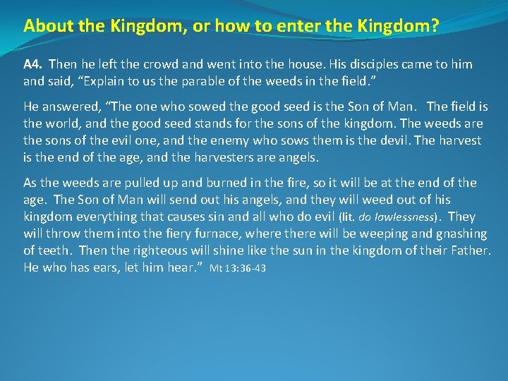 About the Kingdom, or how to enter the Kingdom? A 4. Then he left