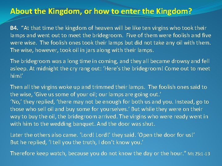 About the Kingdom, or how to enter the Kingdom? B 4. “At that time