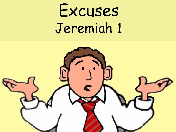Excuses Jeremiah 1 