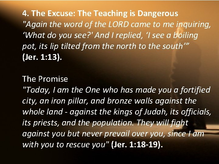 4. The Excuse: The Teaching is Dangerous "Again the word of the LORD came