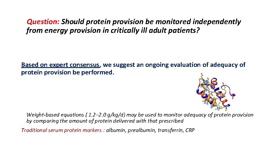 Question: Should protein provision be monitored independently from energy provision in critically ill adult