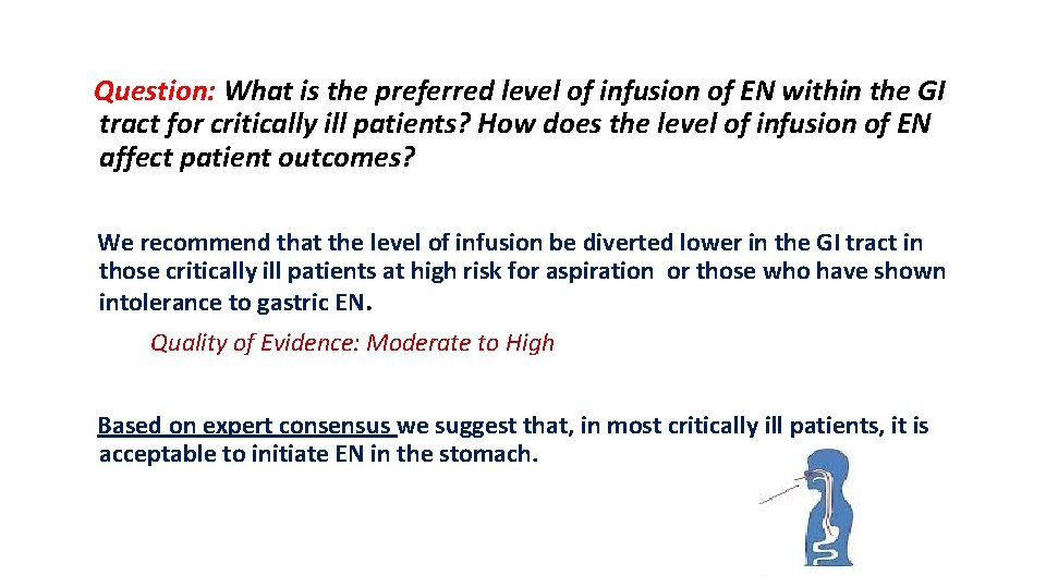 Question: What is the preferred level of infusion of EN within the GI tract