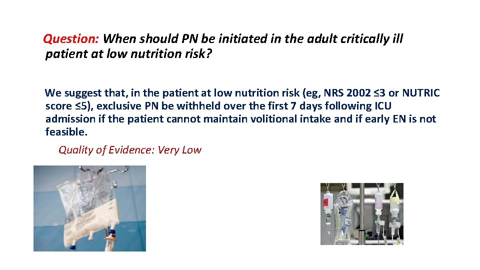 Question: When should PN be initiated in the adult critically ill patient at low