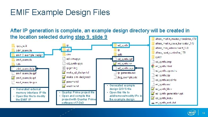 EMIF Example Design Files After IP generation is complete, an example design directory will