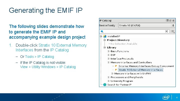 Generating the EMIF IP The following slides demonstrate how to generate the EMIF IP