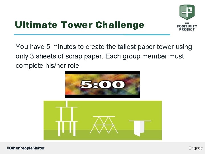 Ultimate Tower Challenge You have 5 minutes to create the tallest paper tower using