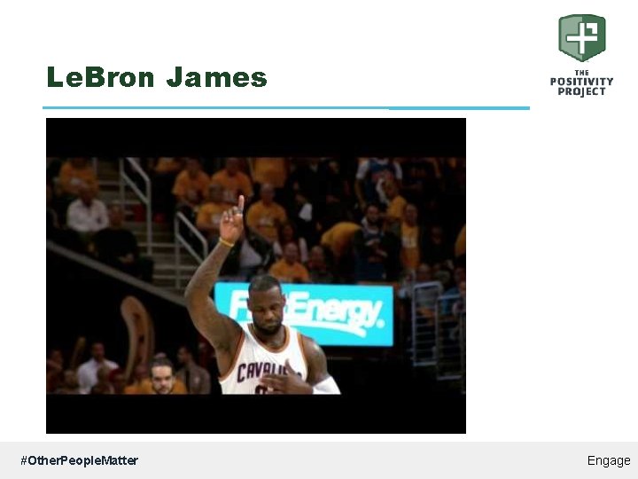 Le. Bron James #Other. People. Matter Engage 