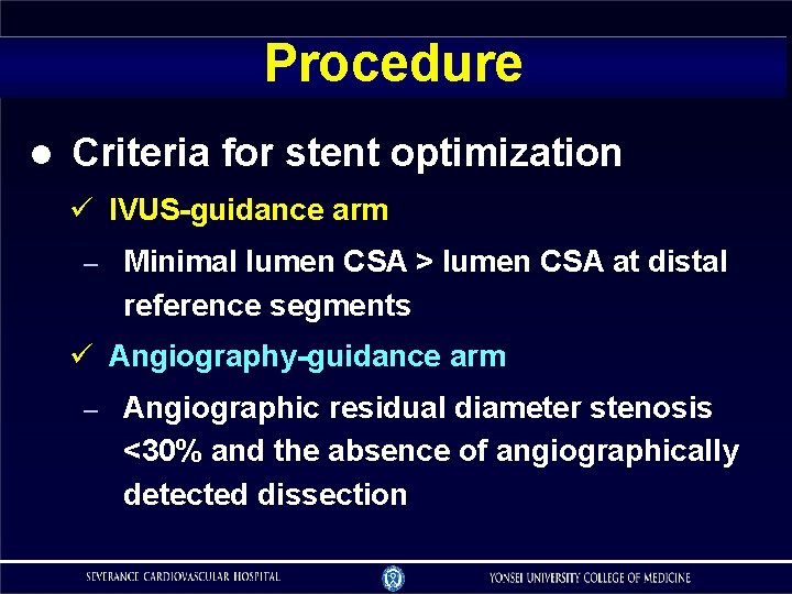 Procedure Criteria for stent optimization IVUS-guidance arm – Minimal lumen CSA > lumen CSA