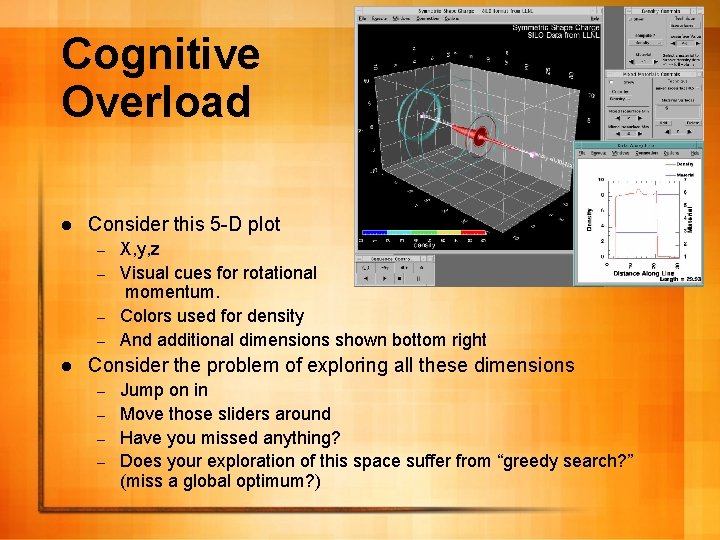 Cognitive Overload l Consider this 5 -D plot X, y, z – Visual cues