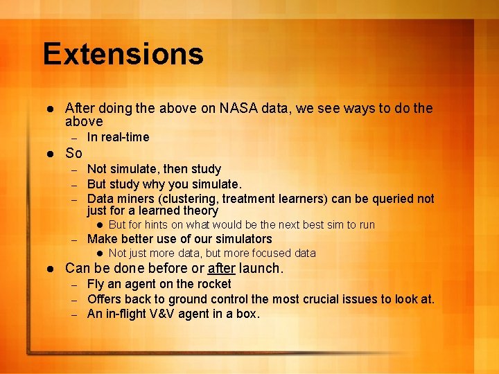 Extensions l After doing the above on NASA data, we see ways to do