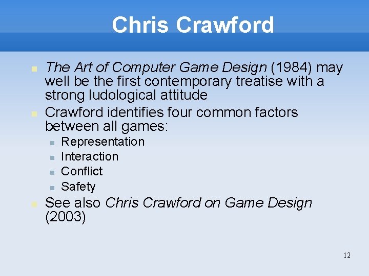 Chris Crawford The Art of Computer Game Design (1984) may well be the first