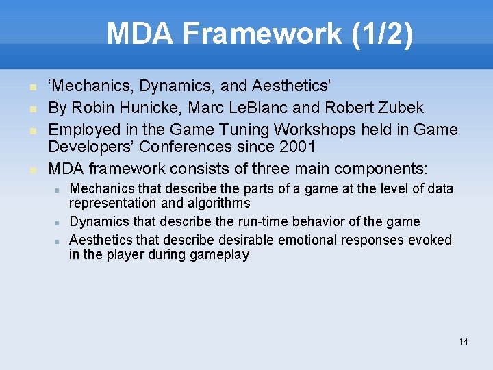 MDA Framework (1/2) ‘Mechanics, Dynamics, and Aesthetics’ By Robin Hunicke, Marc Le. Blanc and