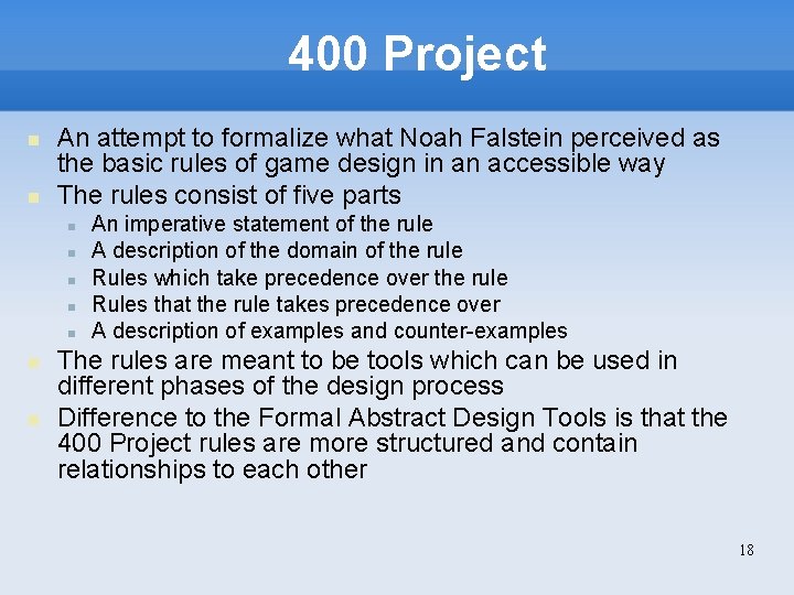 400 Project An attempt to formalize what Noah Falstein perceived as the basic rules