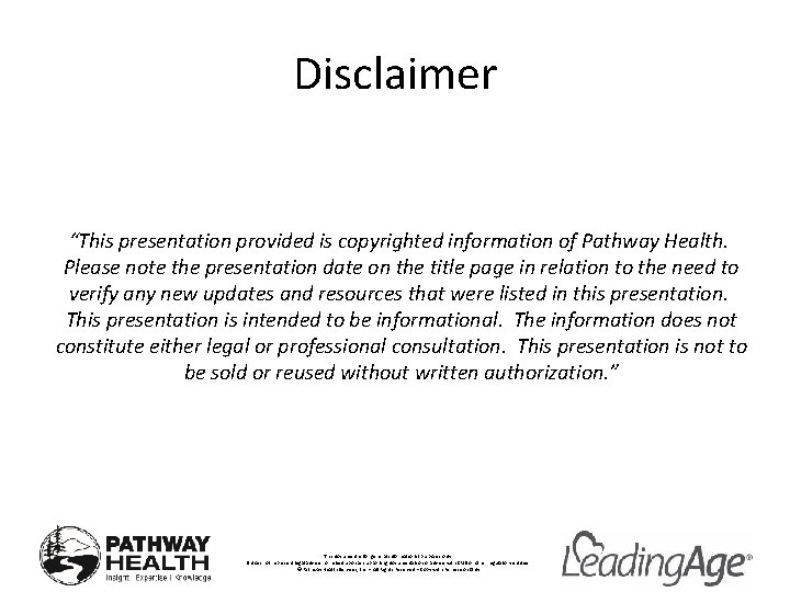 Disclaimer “This presentation provided is copyrighted information of Pathway Health. Please note the presentation Disclaimer “This presentation provided is copyrighted information of Pathway Health. Please note the presentation