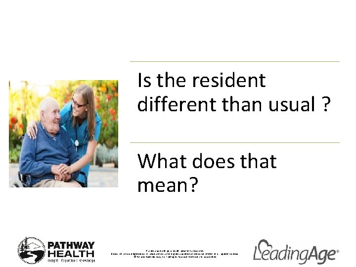 Is the resident different than usual ? What does that mean? This document is Is the resident different than usual ? What does that mean? This document is