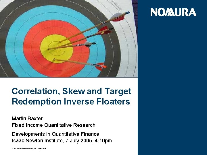 Fixed Income Division Correlation, Skew and Target Redemption Inverse Floaters Martin Baxter Fixed Income