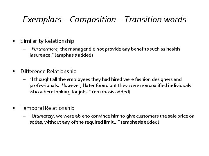 Exemplars – Composition – Transition words • Similarity Relationship – “Furthermore, the manager did Exemplars – Composition – Transition words • Similarity Relationship – “Furthermore, the manager did