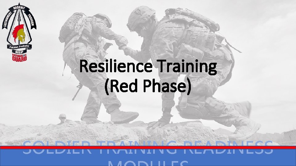 Resilience Training (Red Phase) SOLDIER TRAINING READINESS 