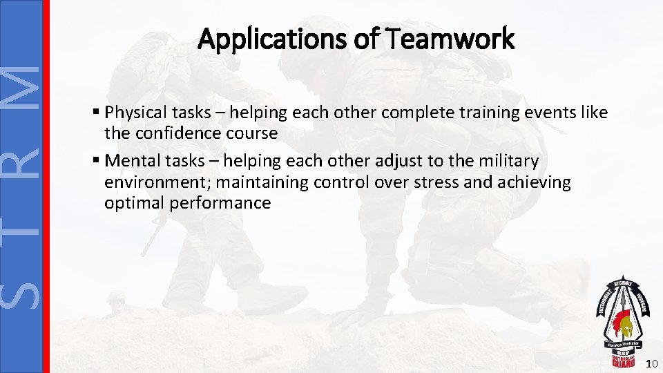 S T R M Applications of Teamwork § Physical tasks – helping each other