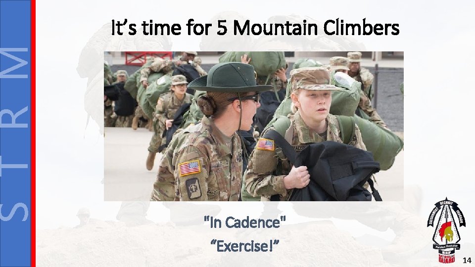 S T R M It’s time for 5 Mountain Climbers "In Cadence" “Exercise!” 14