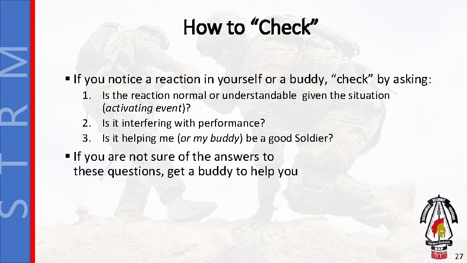 S T R M How to “Check” § If you notice a reaction in