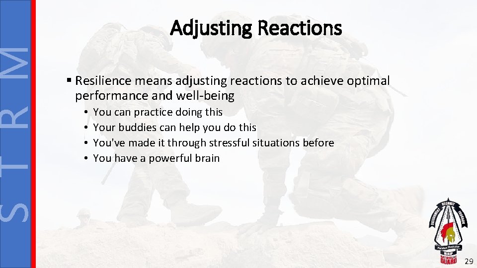 S T R M Adjusting Reactions § Resilience means adjusting reactions to achieve optimal