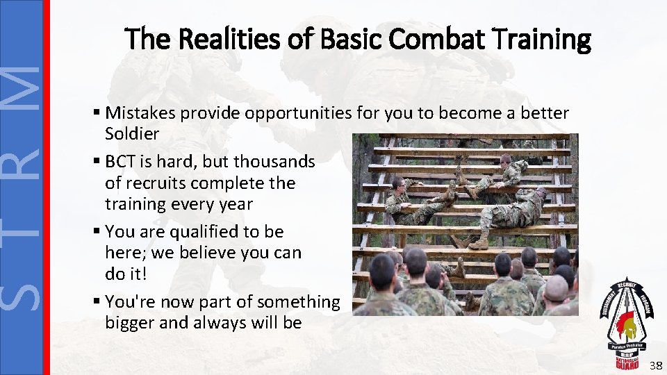 S T R M The Realities of Basic Combat Training § Mistakes provide opportunities