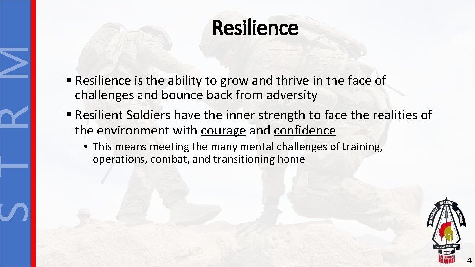 S T R M Resilience § Resilience is the ability to grow and thrive
