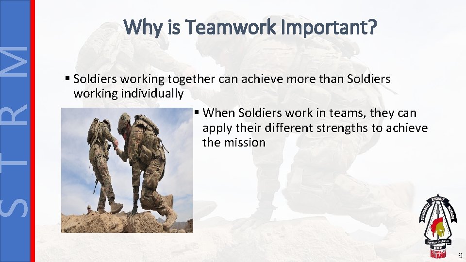 S T R M Why is Teamwork Important? § Soldiers working together can achieve