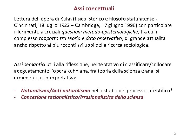 Assi concettuali Lettura dell’opera di Kuhn (fisico, storico e filosofo statunitense Cincinnati, 18 luglio