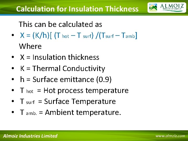 Calculation for Insulation Thickness • • This can be calculated as X = (K/h)[