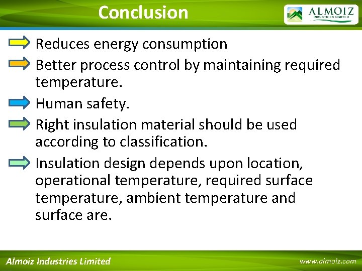 Conclusion • Reduces energy consumption • Better process control by maintaining required temperature. •