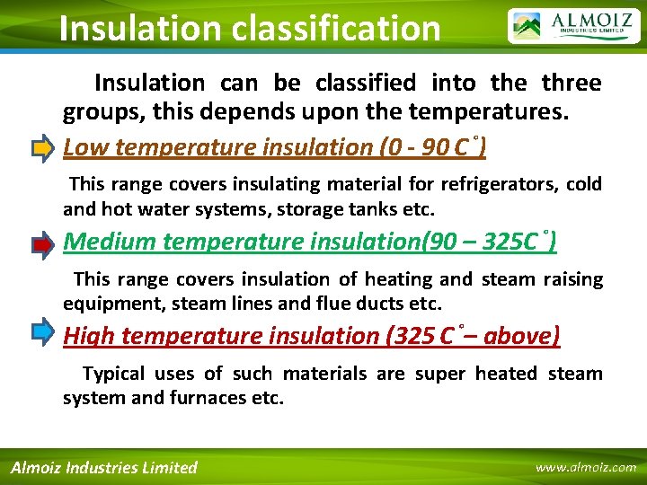 Insulation classification Insulation can be classified into the three groups, this depends upon the
