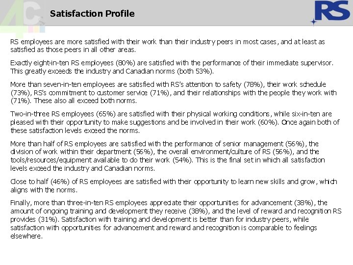 Satisfaction Profile RS employees are more satisfied with their work than their industry peers Satisfaction Profile RS employees are more satisfied with their work than their industry peers