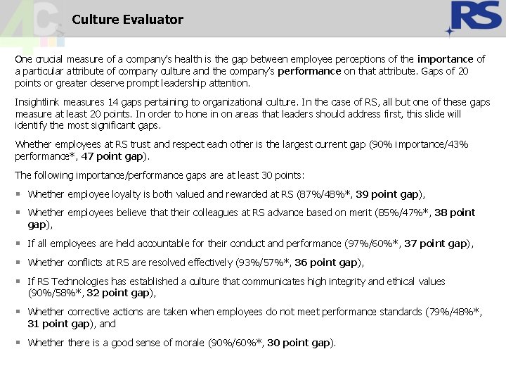 Culture Evaluator One crucial measure of a company’s health is the gap between employee Culture Evaluator One crucial measure of a company’s health is the gap between employee