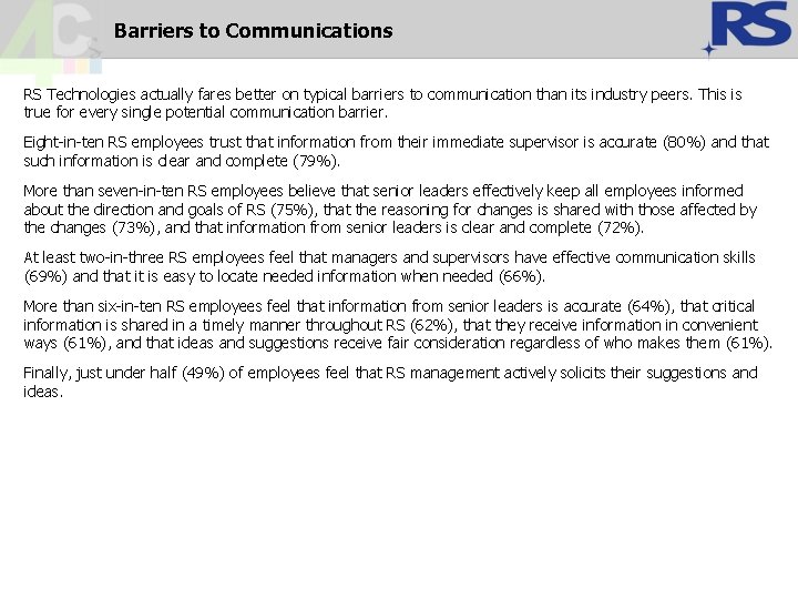 Barriers to Communications RS Technologies actually fares better on typical barriers to communication than Barriers to Communications RS Technologies actually fares better on typical barriers to communication than