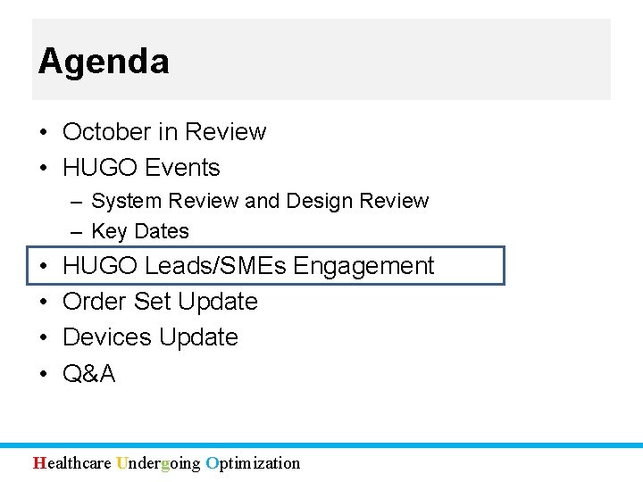 Agenda • October in Review • HUGO Events – System Review and Design Review