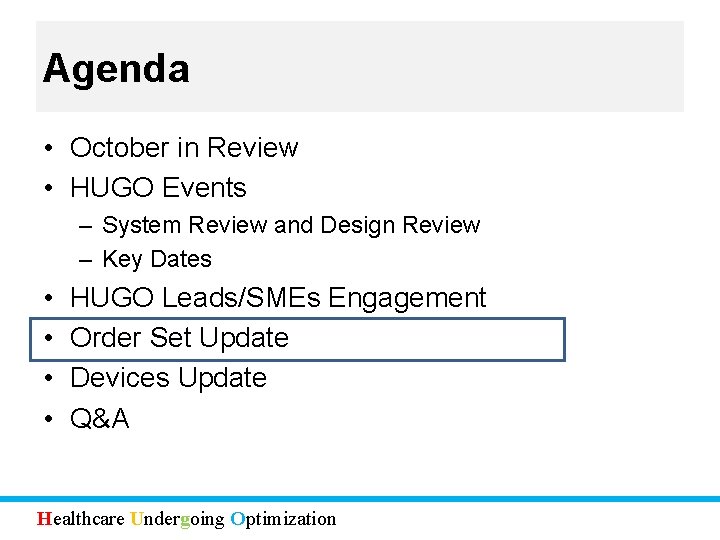 Agenda • October in Review • HUGO Events – System Review and Design Review